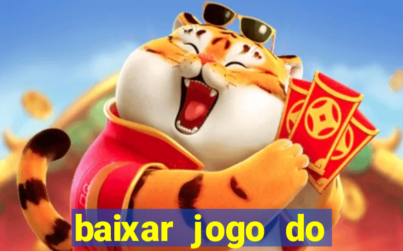 baixar jogo do tigrinho plataforma nova